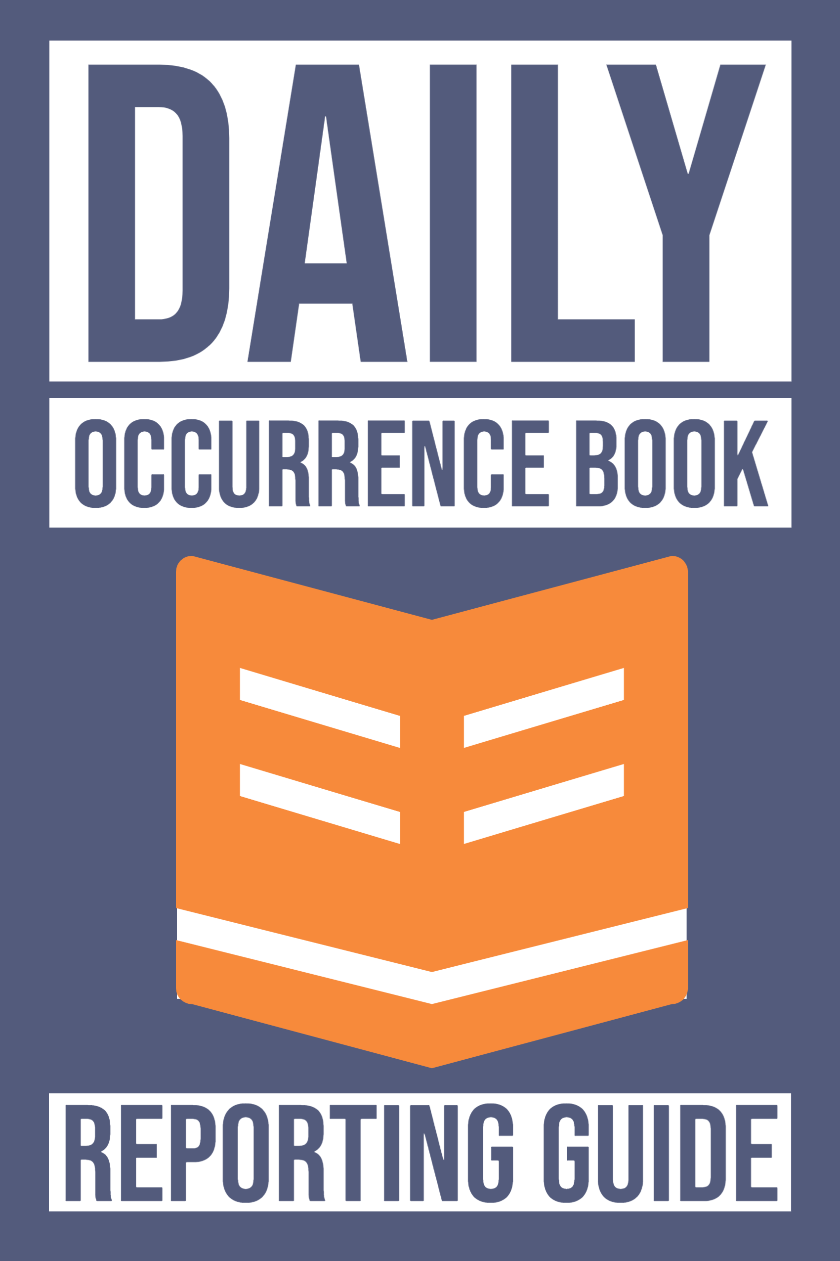 Daily Occurrence Book Report - You have a daily occurrence book (DOB) and a security guard. Now, only one question remains: what does the security guard record in the daily occurrence book report